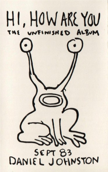 Daniel Johnston: Hi, How Are You: The Unfinished Album (1983)